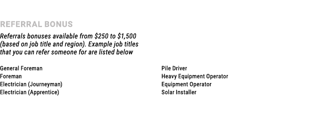 Referral Bonus Referrals bonuses available from $250 to $1,500 (based on job title and region). Example job titles th...