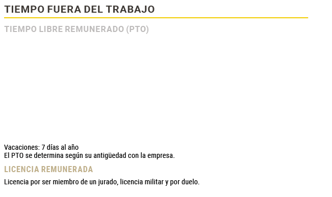 Tiempo fuera del trabajo,Tiempo libre remunerado (PTO)    Vacaciones: 7 d as al a o El PTO se determina seg n su ant...