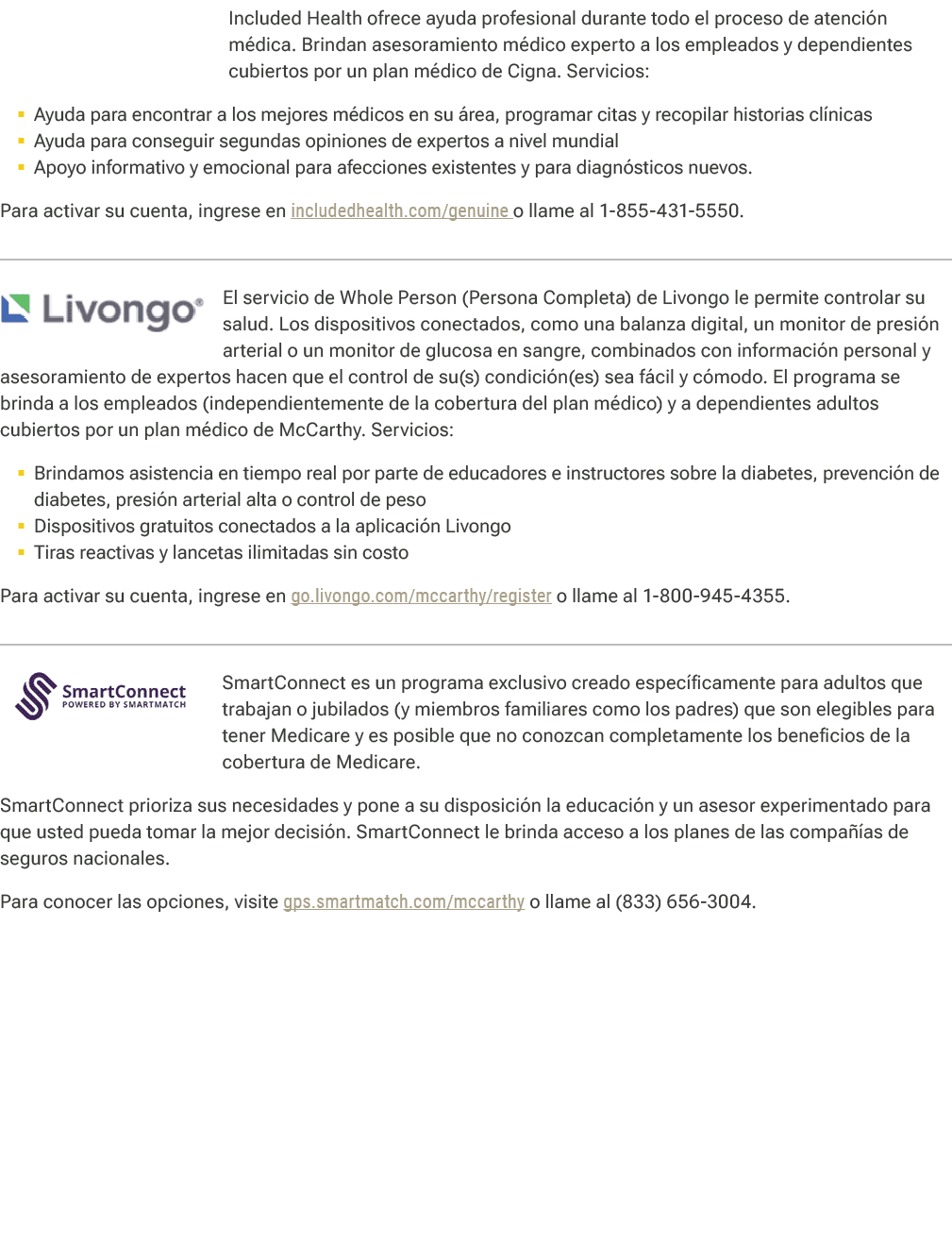 Included Health ofrece ayuda profesional durante todo el proceso de atenci n m dica. Brindan asesoramiento m dico ex...
