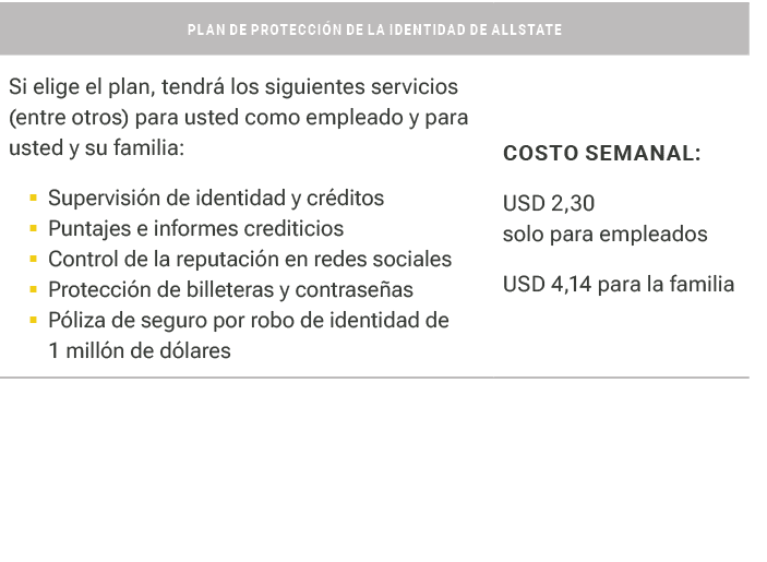 PLAN DE PROTECCI N DE LA IDENTIDAD DE ALLSTATE,Si elige el plan, tendr los siguientes servicios (entre otros) para u...