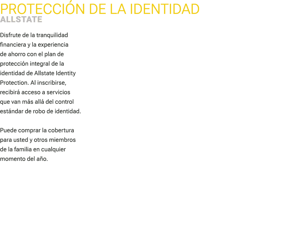 Protecci n de la identidad ﻿ALLSTATE ﻿Disfrute de la tranquilidad financiera y la experiencia de ahorro con el plan ...