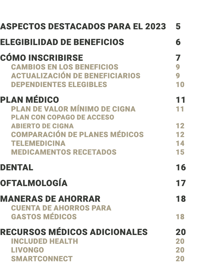 ﻿ASPECTOS DESTACADOS PARA EL 2023 5 ELEGIBILIDAD DE BENEFICIOS 6 C mo INSCRIBIRSE 7 CAMBIOS EN LOS BENEFICIOS 9 ACTU...