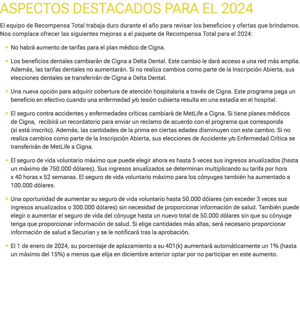﻿ASPECTOS DESTACADOS PARA EL 2024 El equipo de Recompensa Total trabaja duro durante el a o para revisar los benefic...