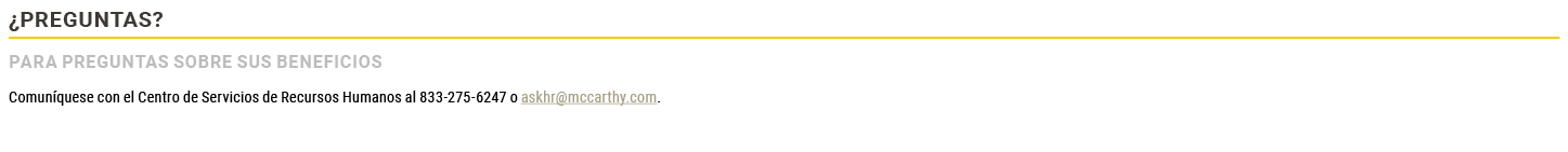 ¿PREGUNTAS?,PARA PREGUNTAS SOBRE SUS BENEFICIOS Comun quese con el Centro de Servicios de Recursos Humanos al 833-275...