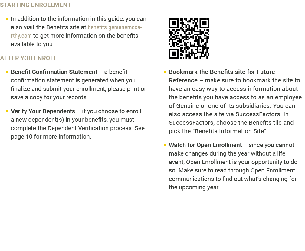 STARTING ENROLLMENT � In addition to the information in this guide, you can also visit the Benefits site at benefits....