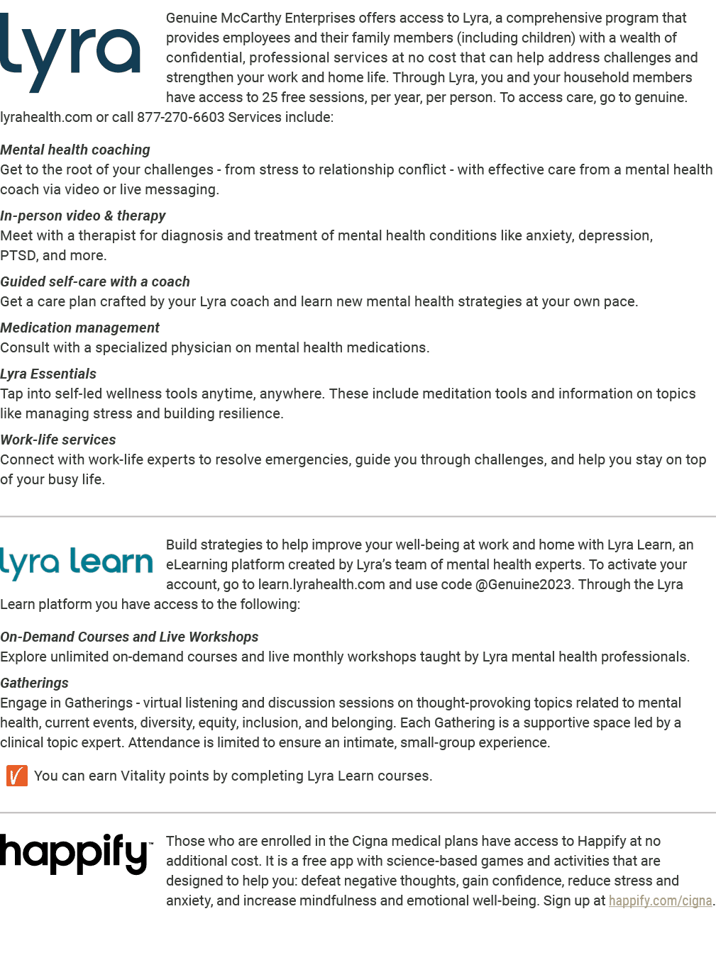  Genuine McCarthy Enterprises offers access to Lyra, a comprehensive program that provides employees and their family...