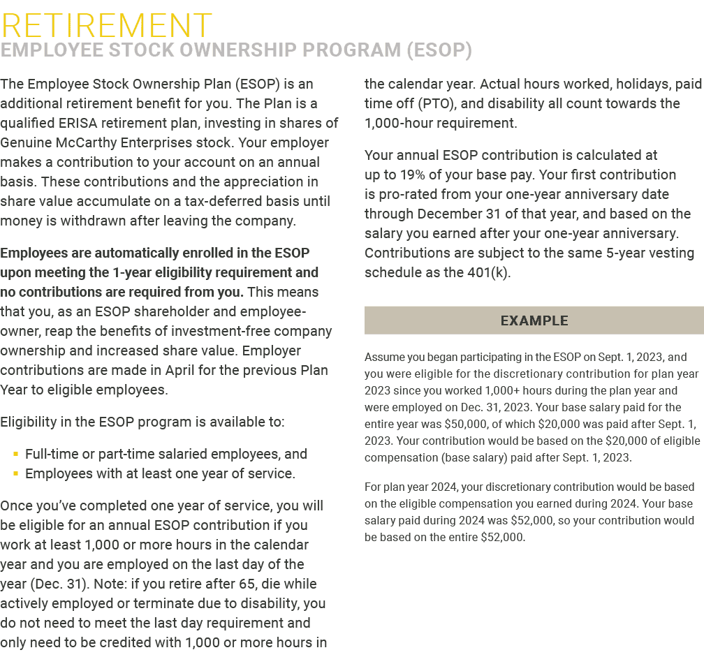 Retirement ﻿Employee Stock Ownership Program (ESOP) The Employee Stock Ownership Plan (ESOP) is an additional retirem...