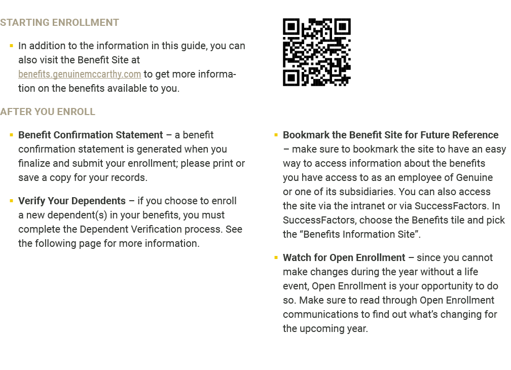 STARTING ENROLLMENT � In addition to the information in this guide, you can also visit the Benefit Site at benefits.g...