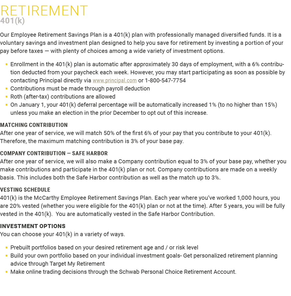 ﻿Retirement ﻿401(k) Our Employee Retirement Savings Plan is a 401(k) plan with professionally managed diversified fun...