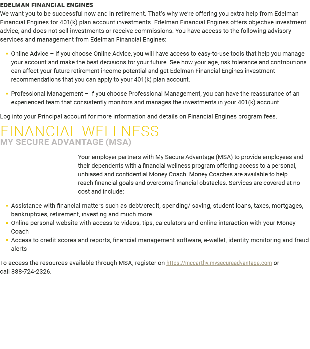 Edelman Financial Engines We want you to be successful now and in retirement. That’s why we’re offering you extra hel...