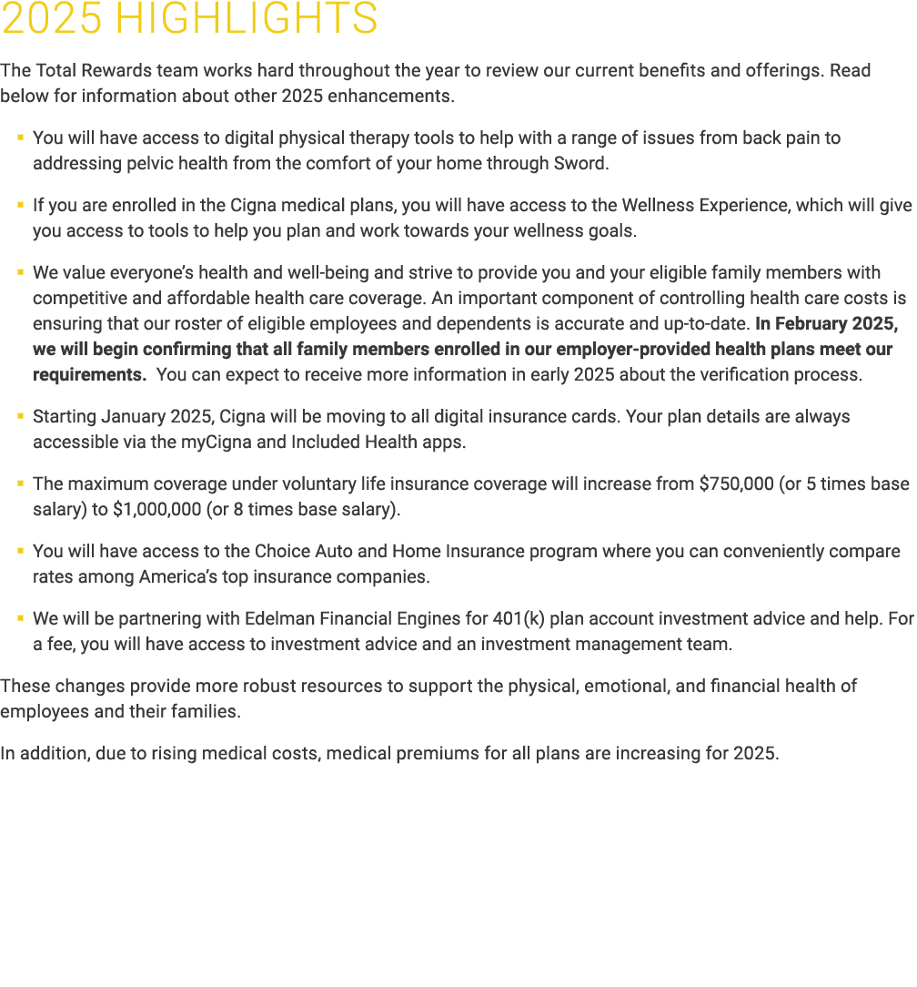 ﻿2025 HIGHLIGHTS The Total Rewards team works hard throughout the year to review our current benefits and offerings. ...