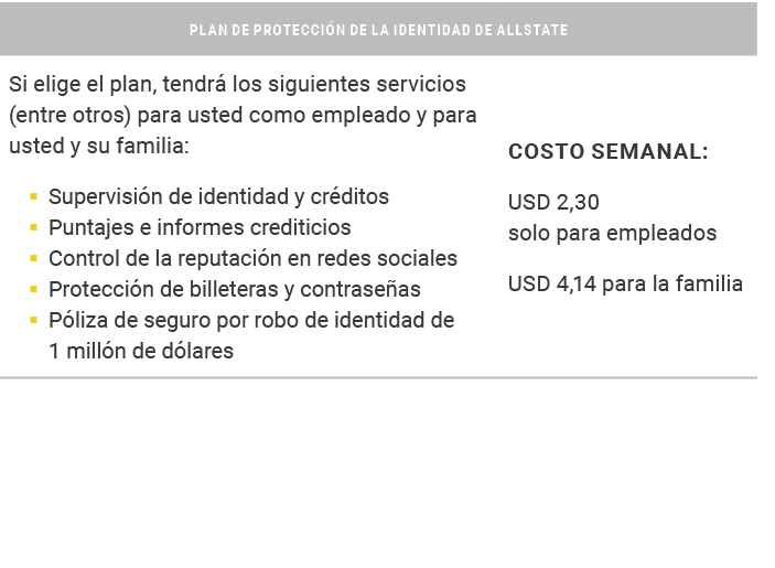 PLAN DE PROTECCI N DE LA IDENTIDAD DE ALLSTATE,Si elige el plan, tendr los siguientes servicios (entre otros) para u...