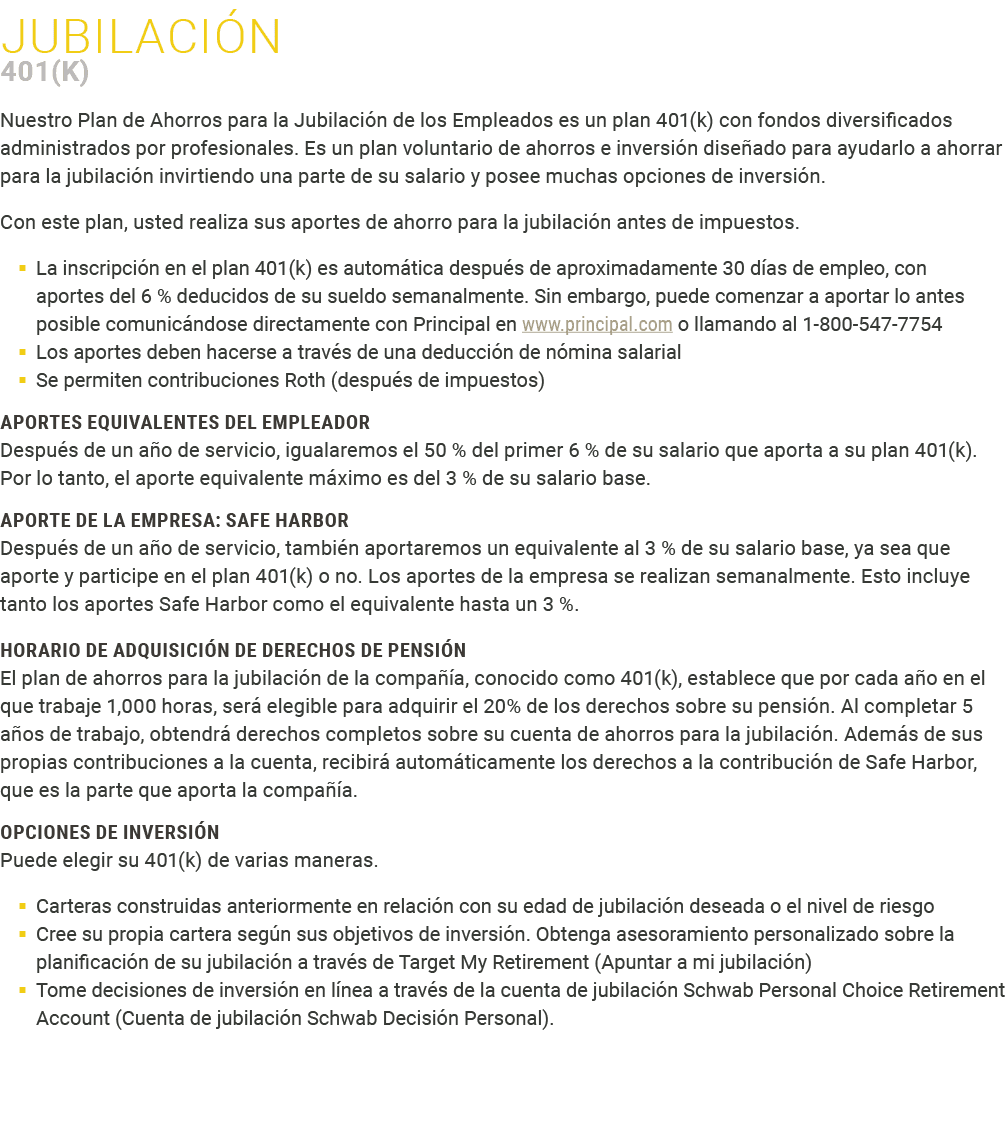 ﻿Jubilaci n ﻿401(k) Nuestro Plan de Ahorros para la Jubilaci n de los Empleados es un plan 401(k) con fondos diversif...