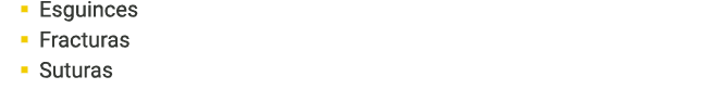 � Esguinces � Fracturas � Suturas