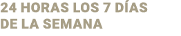 24 horas los 7 d as de la semana