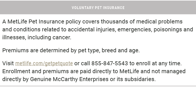 voluntary pet insurance,A MetLife Pet Insurance policy covers thousands of medical problems and conditions related to...