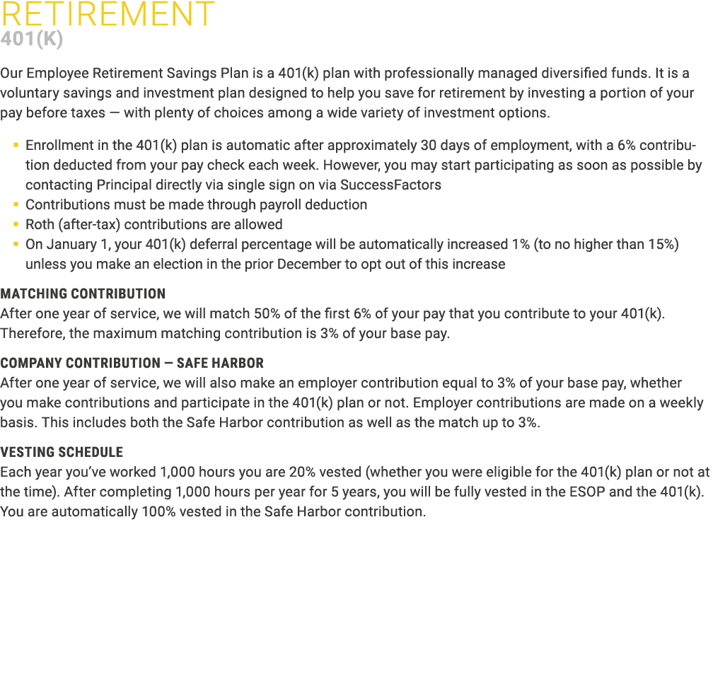 ﻿Retirement ﻿401(k) Our Employee Retirement Savings Plan is a 401(k) plan with professionally managed diversified fun...