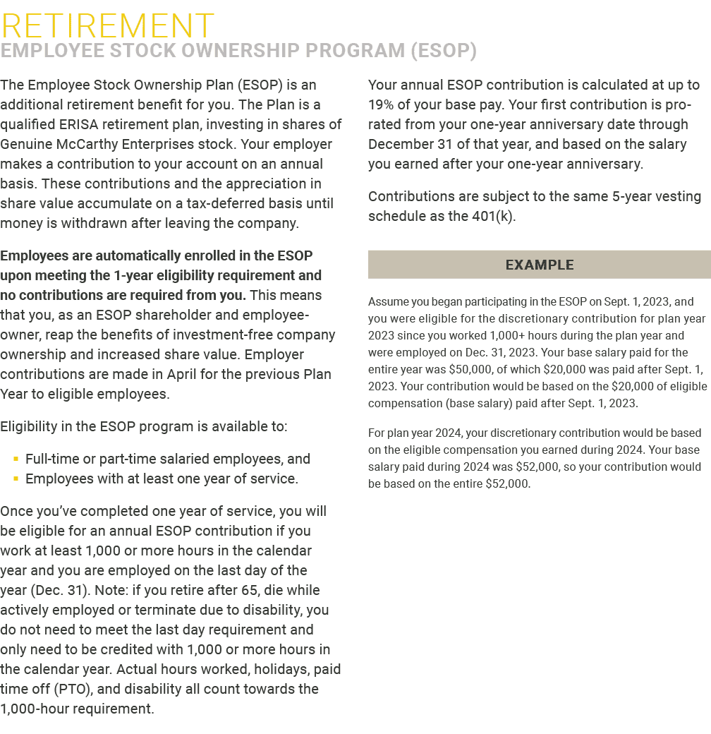 Retirement ﻿Employee Stock Ownership Program (ESOP) The Employee Stock Ownership Plan (ESOP) is an additional retirem...