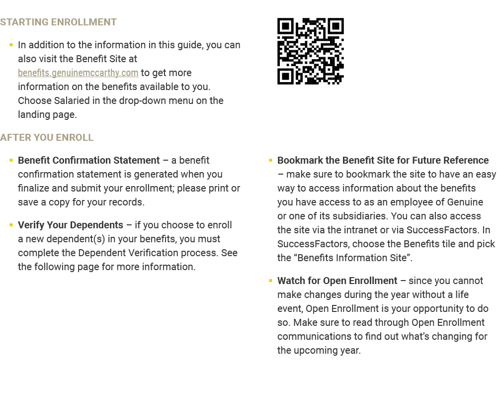 STARTING ENROLLMENT � In addition to the information in this guide, you can also visit the Benefit Site at benefits.g...